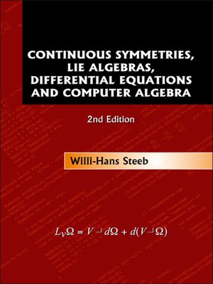 cover image of Continuous Symmetries, Lie Algebras, Differential Equations and Computer Algebra ()